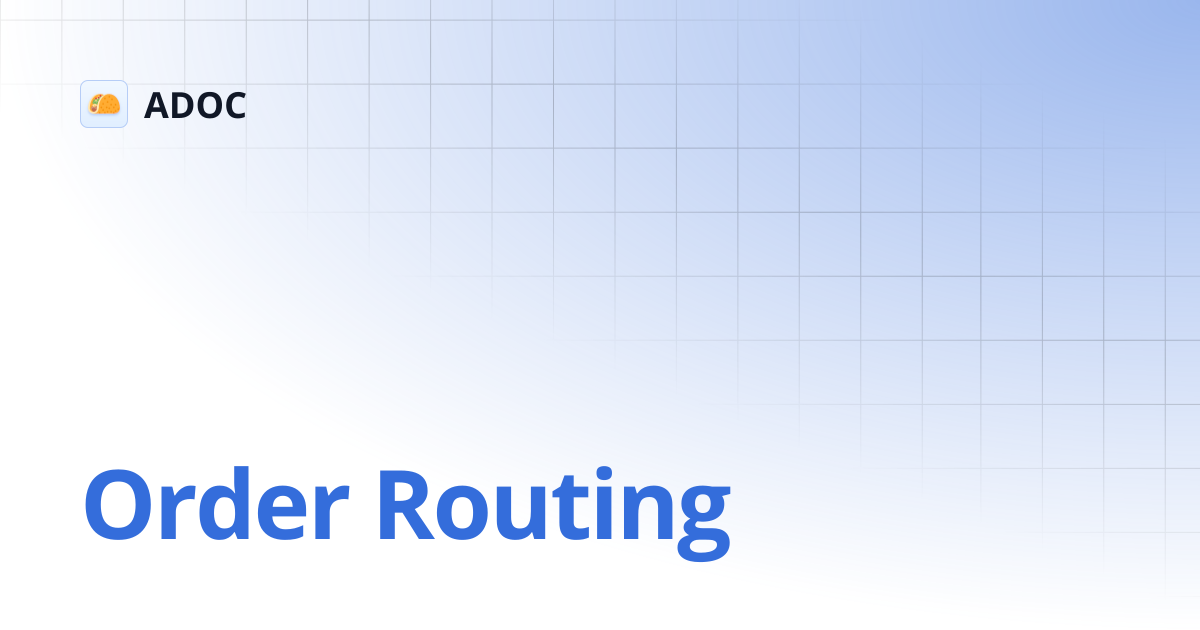 Order Routing | ADOC