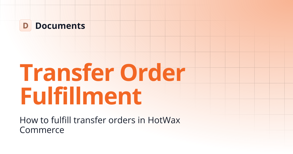 Transfer Order Fulfillment | Store Operations | Documents