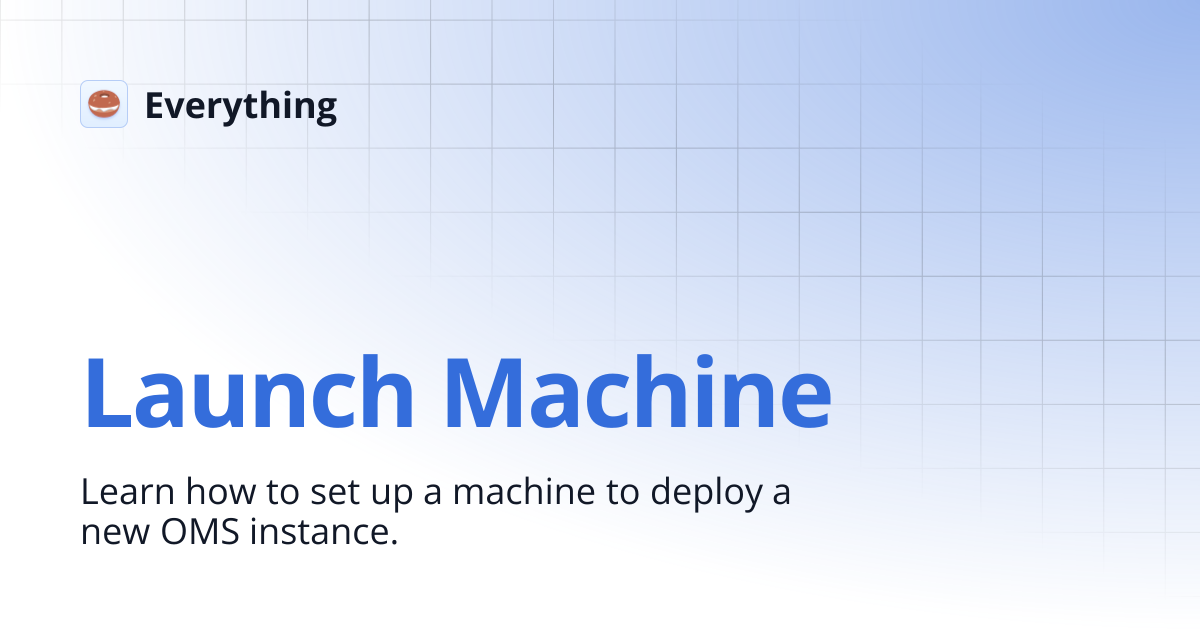 Launch Machine | Everything